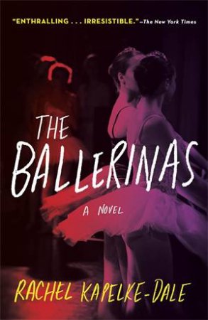 The Ballerinas by Rachel Kapelke-Dale