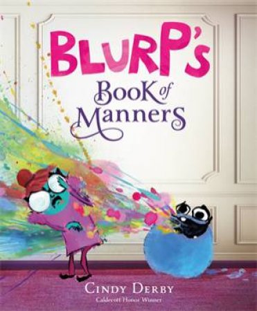 Blurp's Book of Manners by Cindy Derby & Cindy Derby