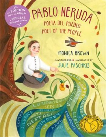 Pablo Neruda: Poet Of The People (Bilingual Edition) by Monica Brown & Julie Paschkis