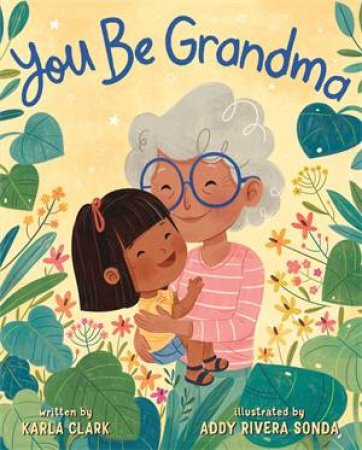 You Be Grandma by Karla Clark & Addy Rivera Sonda