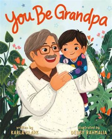 You Be Grandpa by Karla Clark & Debby Rahmalia