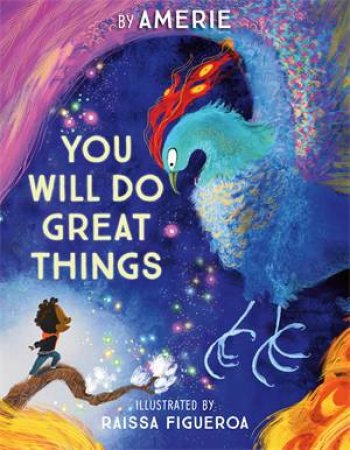 You Will Do Great Things by Amerie & Raissa Figueroa