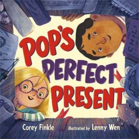 Pop's Perfect Present by Corey Finkle & Lenny Wen