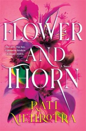 Flower and Thorn by Rati Mehrotra