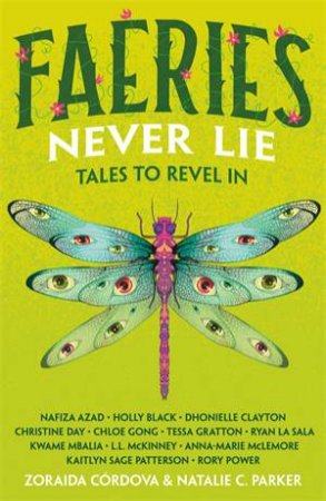 Faeries Never Lie by Edited by Zoraida Córdova and Natalie C. Parker