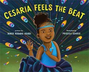 Cesaria Feels the Beat by Denise Rosario Adusei & Priscila Soares