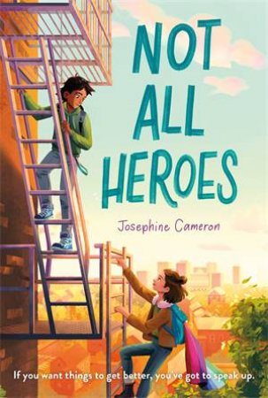 Not All Heroes by Josephine Cameron