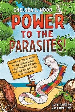 Power to the Parasites! by Chelsea L. Wood & Dave Mottram