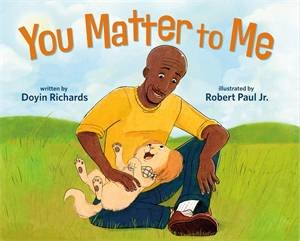 You Matter To Me by Doyin Richards & Robert Paul Jr