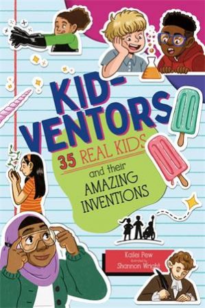 Kid-ventors by Kailei Pew & Shannon Wright