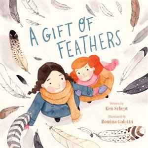 A Gift of Feathers by Ken Schept & Romina Galotta