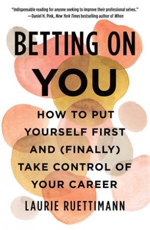 Betting On You by Laurie Ruettimann