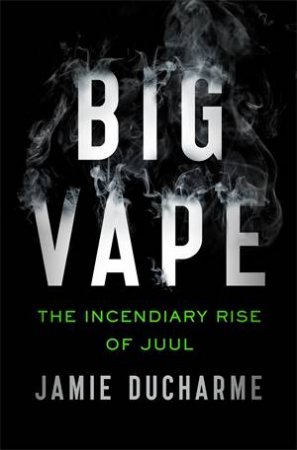 Big Vape by Jamie Ducharme