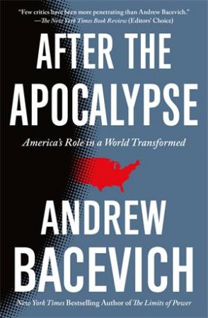 After The Apocalypse by Andrew Bacevich