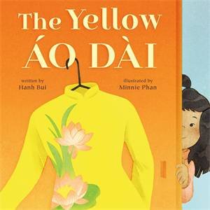 The Yellow Áo Dài by Hanh Bui & Minnie Phan