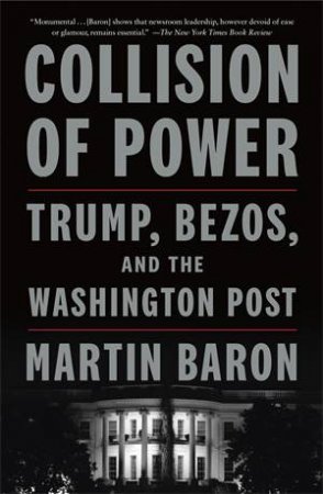 Collision of Power by Martin Baron