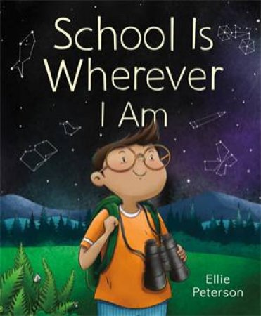 School Is Wherever I Am by Ellie Peterson & Ellie Peterson