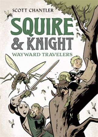 Squire & Knight: Wayward Travelers by Scott Chantler