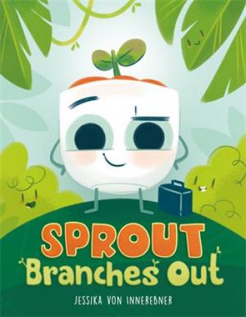 Sprout Branches Out by Jessika von Innerebner & Jessika von Innerebner