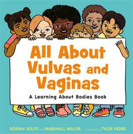 All About Vulvas and Vaginas by Dorian Solot and Marshall Miller & Tyler Feder