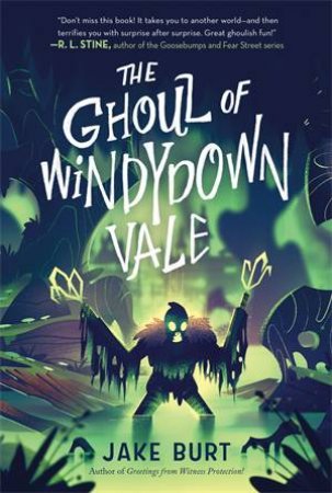 The Ghoul Of Windydown Vale by Jake Burt