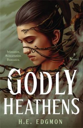 Godly Heathens by H.E. Edgmon