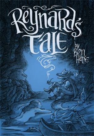 Reynard's Tale by Ben Hatke