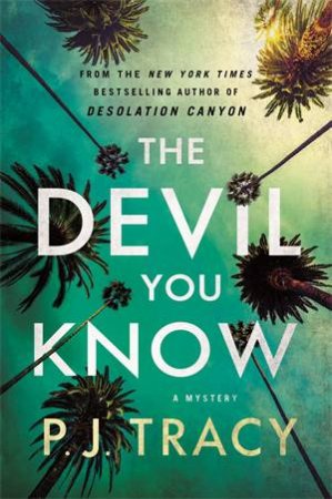 The Devil You Know by P. J. Tracy