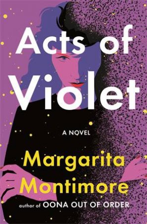 Acts Of Violet by Margarita Montimore