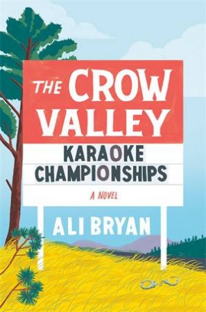 The Crow Valley Karaoke Championships by Ali Bryan