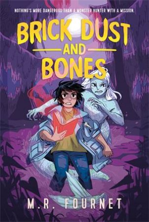 Brick Dust and Bones by M.R. Fournet