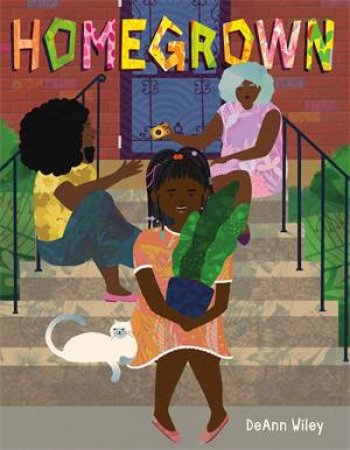 Homegrown by DeAnn Wiley & DeAnn Wiley