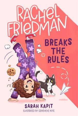 Rachel Friedman Breaks the Rules by Sarah Kapit & Genevieve Kote