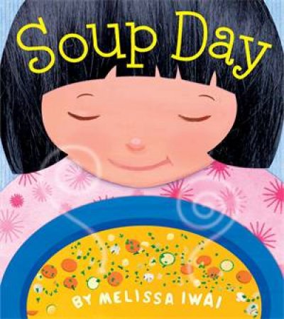 Soup Day by Melissa Iwai