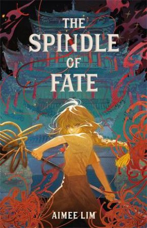 The Spindle of Fate by Aimee Lim