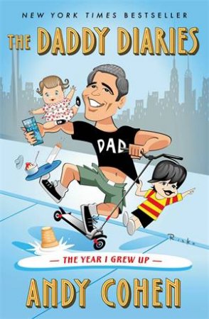 The Daddy Diaries by Andy Cohen