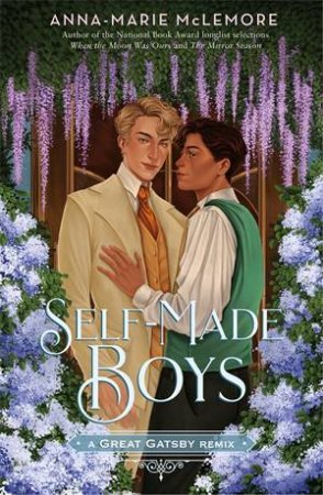 Self-Made Boys: A Great Gatsby Remix by Anna-Marie McLemore