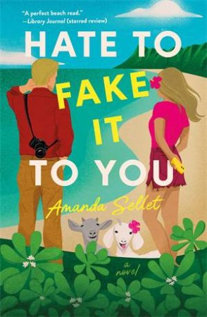 Hate to Fake It to You by Amanda Sellet