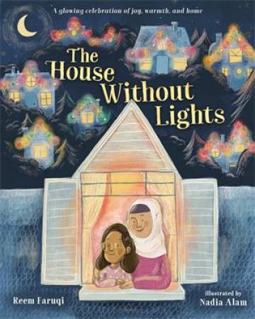 The House Without Lights by Reem Faruqi & Nadia Alam