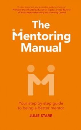 The Mentoring Manual by Julie Starr