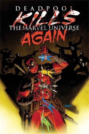 Deadpool Kills The Marvel Universe Again by Comics Marvel