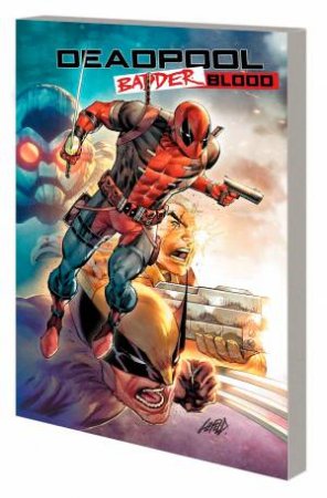 DEADPOOL: BADDER BLOOD by Marvel Various