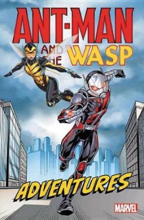 Ant-Man And The Wasp Adventures by Marvel Comics