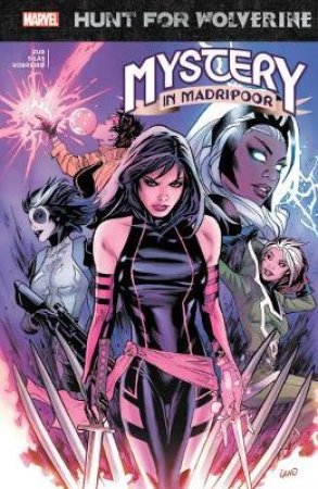 Hunt For Wolverine: Mystery In Madripoor by Charles Soule