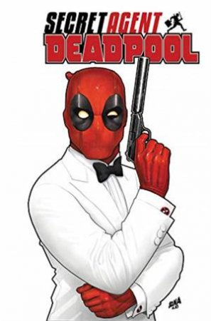 Deadpool: Secret Agent Deadpool by Chris Hastings & Salva Espin