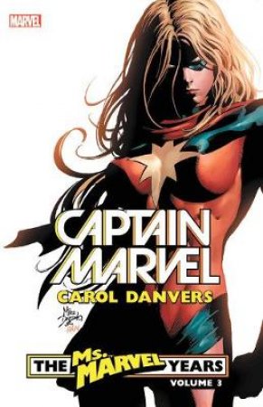 Captain Marvel Carol Danvers the Ms. Marvel Years 3 by Brian Reed & Patrick Olliffe & Rebekah Isaacs & Sana Takeda & Sergio Arino