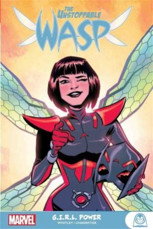 Unstoppable Wasp: G.I.R.L. Power by Jeremy Whitley & El Charretier