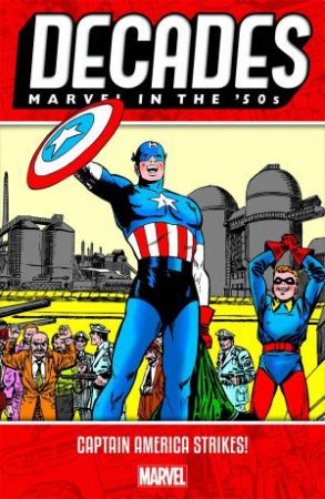 Decades: Marvel In The 50s - Captain America Strikes! by Various