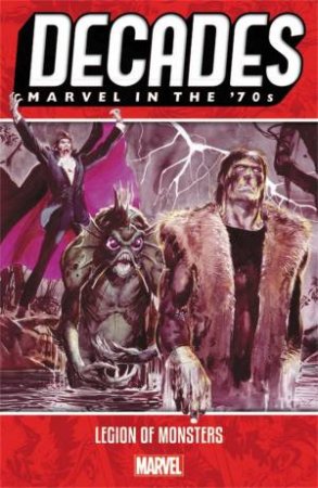 Decades: Marvel In The 70s - Legion Of Monsters by Doug Moench & Marv Wo Giordano