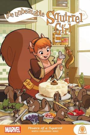 The Unbeatable Squirrel Girl: Powers Of A Squirrel by Ryan North